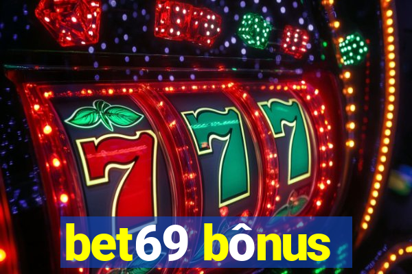 bet69 bônus